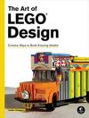 Art of LEGO Design: Creative Ways to Build Amazing Models, The