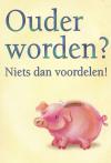 Ouder worden? Niets dan voordelen!