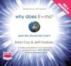 Why Does E=mc2 and Why Should We Care?