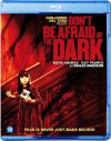 Don't Be Afraid of the Dark