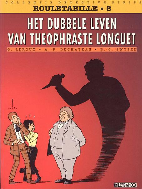 Rouletabille 8: Het dubbele leven van Theophraste Longuet